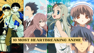 10 Most Heartbreaking Anime